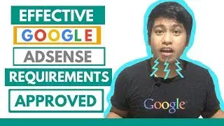 Effective Google AdSense Requirements (Getting Approved) - Creative Tips by Axl Mulat