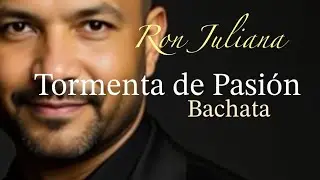 Tormenta de Pasi&oacute;n 🌹 Ron Juliana 🎶 Bachata Rom&aacute;ntica 💃 Bachata Nueva 2025 💕 Oficial Video