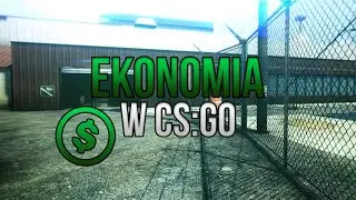 EKONOMIA W CS:GO !! WSZYSTKO W JEDNYM !! $$