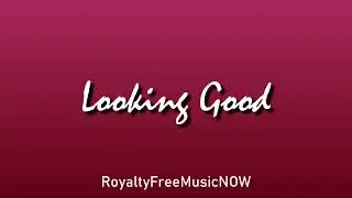 Looking Good (30) | Statuesque, Graceful Royalty Free Music
