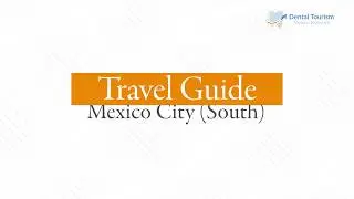 Ciudad de Mexico Dental Tourism Destination