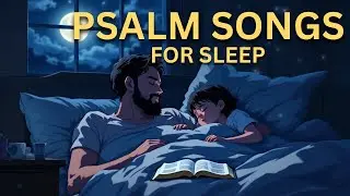 Serene Christian Hymns for Tranquil Rest & Reflection | Psalm Songs For Sleep