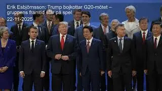 Erik Esbj&ouml;rnsson: Trump bojkottar G20-m&ouml;tet &ndash; gruppens framtid st&aring;r p&aring; spel
