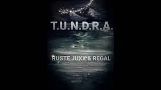 T.U.N.D.R.A by Ruste Juxx and Regal