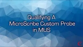 Qualifying #MicroScribe Digitizer Probes