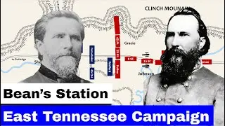 East Tennessee Campaign, Part 4 | Beans Station