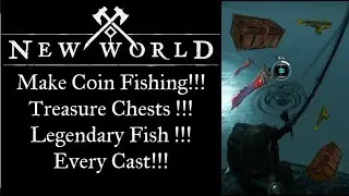 New World Make Coin Fishing! Treasure Chest or Legendary Fish EVERY Cast!!!
