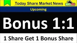 RECORD DATE FOR BONU RATIO 1:1 , UPCOMING BONUS STOCK, DAILY SHARE MARKET UPDATE ! STOCK MARKET NEWS