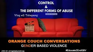 Orange Couch Vlog #2 (Tshepang): Control & Forms of Domestic Abuse