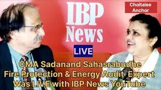LIVE INTERVIEW  with Fire Protection & Energy Audit Expert Sadanand Sahasrabudhe.
