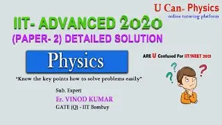 IIT- ADVANCED 2020 (Paper-2) Physics Detailed Solution / Er. VK / JEE- ADVANCED