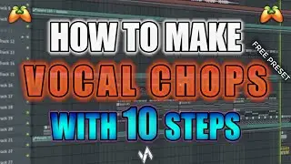 How To Make: Vocal Chops Like Pro 