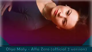 Olga Zubiak [Maly] - Alfa Zero 2 (Official Music | 2 version)