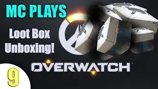 MetalCanyon Plays Overwatch (Part 9 - Opening 26 Loot Boxes)