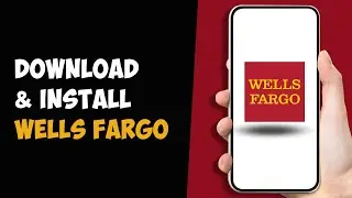 How To Download & Install Wells Fargo Mobile Banking App | Wells Fargo Mobile App Download Guide