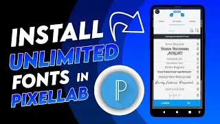 How To Download & Install Unlimited Fonts In Pixellab | Add Custom Fonts In PixelLab