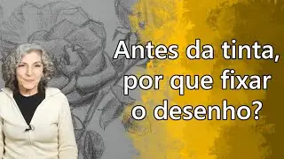 Por que fixar desenho antes da pintura?