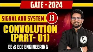 Signal and System 13 | Convolution Part 1 | EE & ECE | GATE 2024 Series