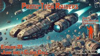 Proto-Tech Raiders Ep 21 | Salvaging with a Junk Collector & A Close Call