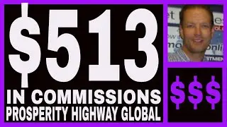 [NEW 4.0] Prosperity Highway Global Review - $513.00 In Commissions - Free To Join.