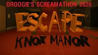 Droogie's Screamathon 2020: Escape Knox Manor
