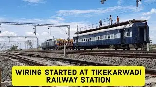 FINALLY ! WIRING STARTED AT TIKEKARWADI STATION | DAUND WADI ELECTRIFICATION | PUSHKAR KHAMITKAR