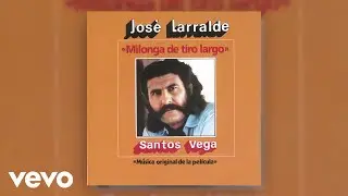 Jose Larralde - He Venido del Tiempo (Official Audio)