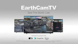 Смотрите мир в прямом эфире с EarthCam TV