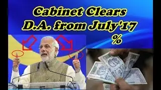 Central Govt. hikes DEARNESS ALLOWANCE from July'17 | Cabinet clears about DA on tuesday