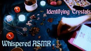 Identifying Crystals ~ Whispering ASMR