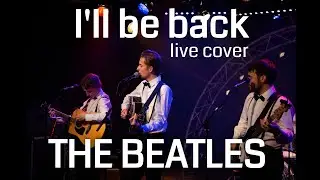 I'll Be Back - The Beatles (live cover)