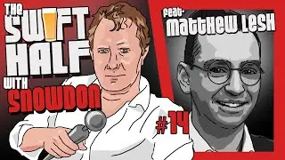 The Swift Half with Snowdon ft. Matthew Lesh