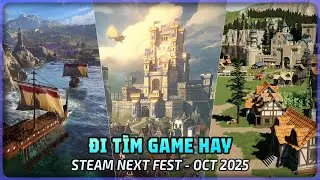 Đi t&igrave;m Game hay - Lướt Steam Next Fest Oct 2025 | Lảm nhảm #49