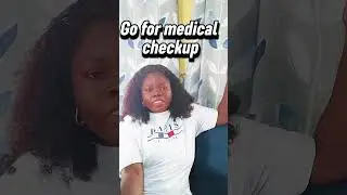 GO FOR MEDICAL CHECKUP