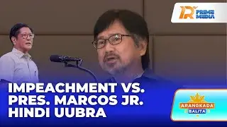 Impeachment vs. Pres. Marcos Jr., Hindi Uubra—Ayon sa Constitutional Law Expert | Arangkada Balita