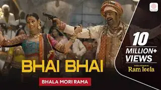 Bhai Bhai (Bhala Mori Rama) Song | Sanjay Leela Bhansali | Goliyon Ki Rasleela Ramleela