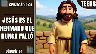 (G&eacute;nesis 04 - Cristo) Jes&uacute;s Es El Hermano Que Nunca Fall&oacute; (Teens)