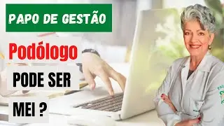 MEI, Autônomo ou ME Onde o Podólogo se Encaixa