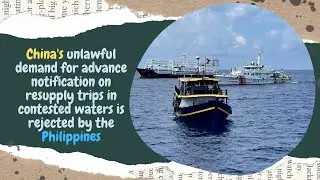 China's unlawful demand for advance notification on resupply trips in contested waters is rejected