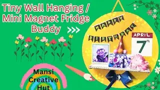 Mini Wall hanging ll Little fridge magnet buddy ll Home decor ll craft ideas ll easy craft ll