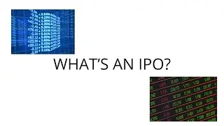 IPOs Quickly Explained - Let's Invest