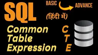 SQL Common Table Expression (CTE) | WITH Clause in SQL (In Hindi)