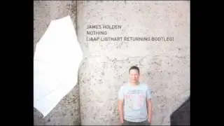 James Holden -- Nothing (Jaap Ligthart returning bootleg)