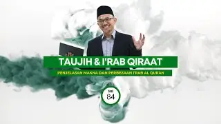 [Sesi 84] Taujih & I'rab Al-Quran | Ustaz Rusdi Alias