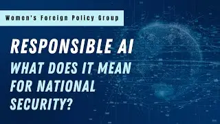 Responsible AI: What Does It Mean for National Security?