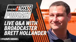 Live Q&A with Orioles broadcaster Brett Hollander | MASN All Access Podcast