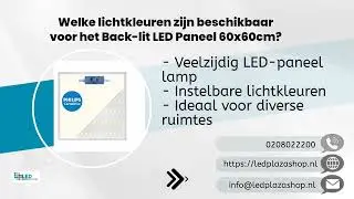 Welke lichtkleuren zijn beschikbaar voor het Back-lit LED Paneel 60x60cm?