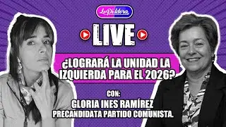 EN VIVO | Gloria Inés Ramírez ¿Logrará la unidad la izquierda para el 2026? | La Pildora