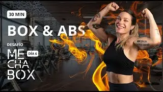 30 MIN BOXEO & ABS | DESAF&Iacute;O MECHA BOX D&iacute;a 6