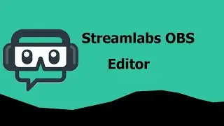 Streamlabs OBS Editor - Quick Guide